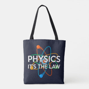 Tote Bag LA PHYSIQUE C'EST LA LOI Amusante Science