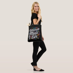 Tote Bag La retraite est musique à mes oreilles