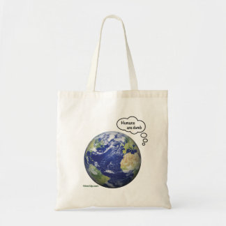 Tote Bag La Terre pense que "les humains sont stupides"