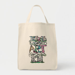 Tote Bag La terre sans art est juste eh