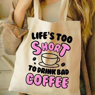 Tote Bag La vie amusante est trop courte pour le mauvais ca
