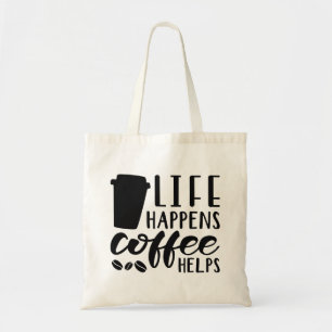 Tote Bag La vie arrive café aide