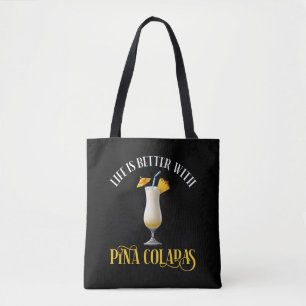 Tote Bag La vie est meilleure avec des Pina Coladas