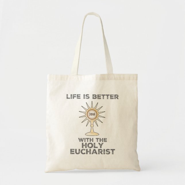 Tote Bag La vie est meilleure avec la sainte Eucharistie (Devant)