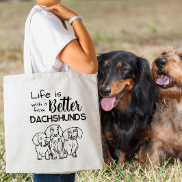 Tote Bag La vie est meilleure avec quelques Dachshunds dood