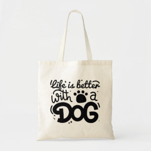 Tote Bag La Vie Est Meilleure Avec Un Chien