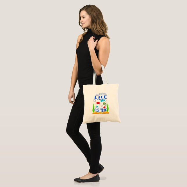 Tote Bag La vie est meilleure avec un réservoir de poisson, (Devant (modèle))