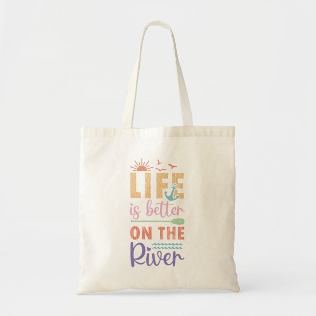 Tote Bag La Vie Est Meilleure Sur La Rivière (Devant)
