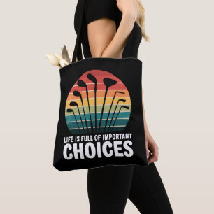 Tote Bag La vie est pleine de choix importants Golf