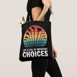 Tote Bag La vie est pleine de choix importants Golf