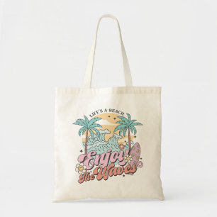 Tote Bag La vie est une plage Profitez des vagues