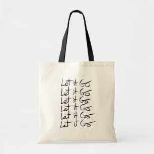 Tote Bag Laisse-le partir ! Citation calligraphie motivatio