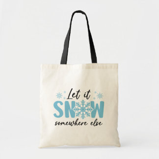 Tote Bag Laisser Il Neiger Quelque Part Ailleurs - Drôle De