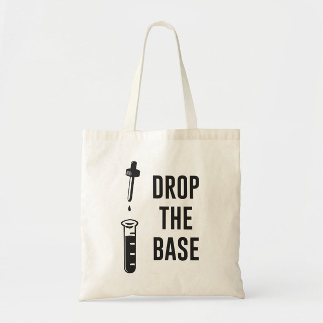 Tote Bag Laissez tomber la base basse de chimie (Devant)