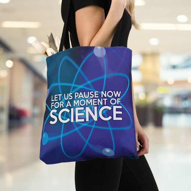 TOTE BAG LAISSONS NOUS FAIRE UNE PAUSE POUR UN MOMENT DE SC (LET US PAUSE NOW FOR A MOMENT OF SCIENCE TOTE BAG)