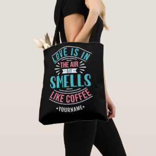 Tote Bag L'amour est dans l'air et ça sent le café