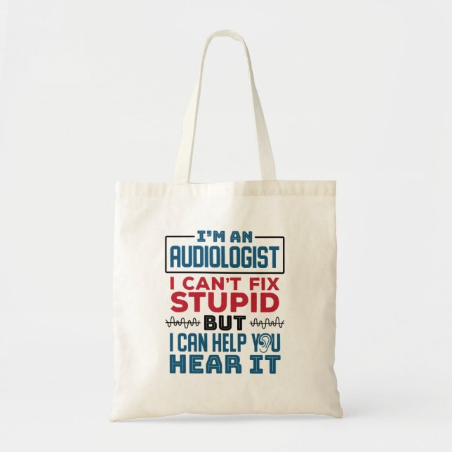Tote Bag L'audiologiste ne peut pas réparer les idiots vous (Devant)