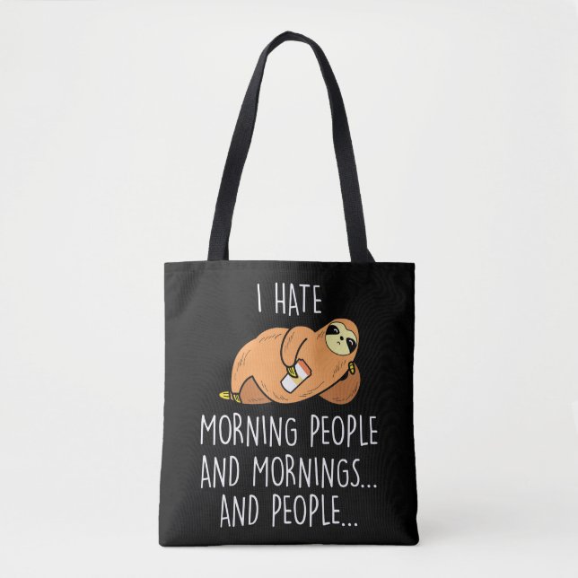 Tote Bag Lazy Sloth Animal - Hate Morning People (Devant)