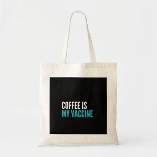 Tote Bag Le café est mon vaccin