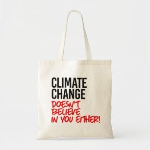 Tote Bag Le changement climatique ne croit pas en vous
