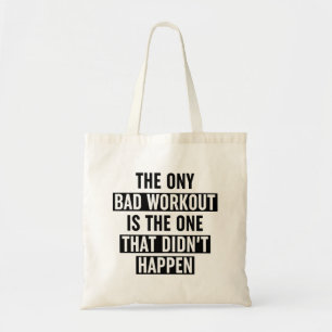 Tote Bag Le seul mauvais entraînement est celui qui n'a pas
