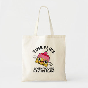 Tote Bag Le temps vole quand vous avez Flan Food Pun