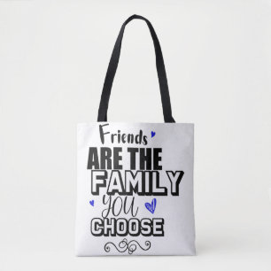 Tote Bag Les Amis Sont La Famille Que Vous Choisissez