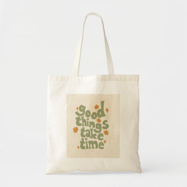 Tote Bag les bonnes choses prennent du temps (Devant)