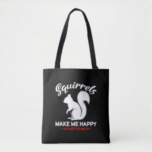 Tote Bag Les écureuils drôles me rendent heureux, vous pas