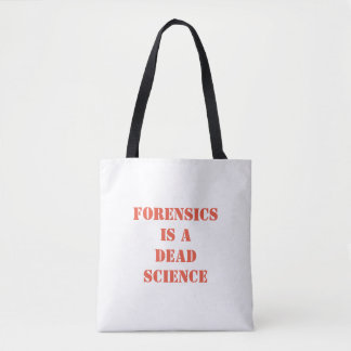 Tote Bag Les médecines légales sont une science morte