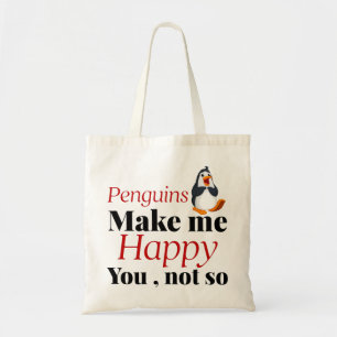 Tote Bag les pingouins me rendent heureux vous pas si