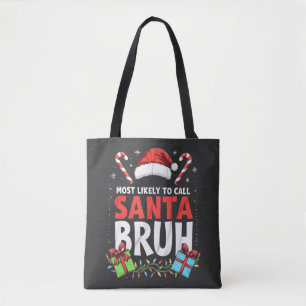 Tote Bag Les plus susceptibles d'appeler Père Noël Bruh Drô