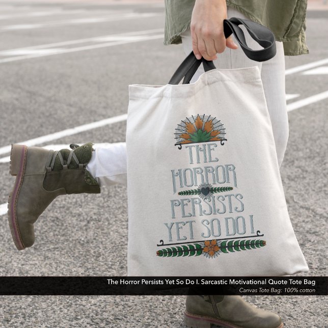 Tote Bag L'Horreur Persiste, Mais Moi Aussi Je Suis Drôle M (The Horror Persists Yet So Do I. Sarcastic Motivational Quote Cotton Canvas Tote Bag: Vintage Design)