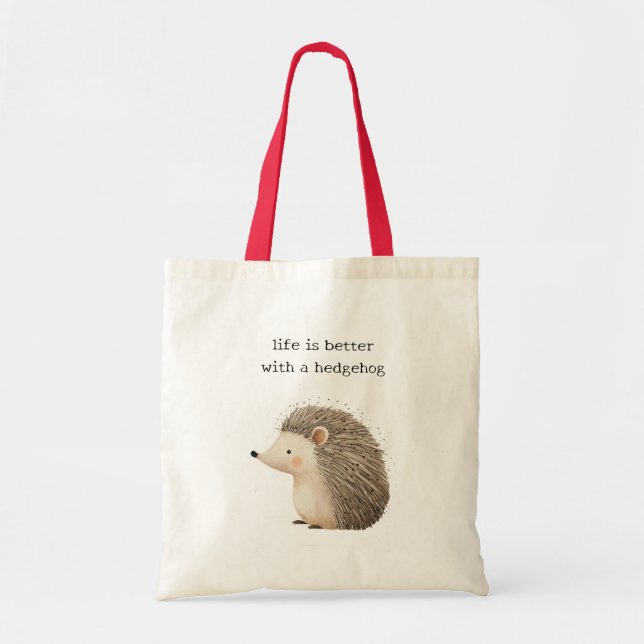 Tote Bag Life is better with a hedgehog  (Devant)