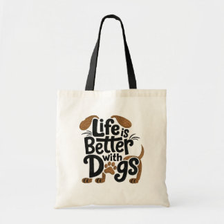 Tote Bag Life is Better with Dogs