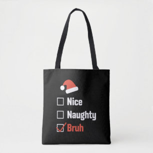 Tote Bag Liste de Noël Nice Naughty Bruh drôle de Noël