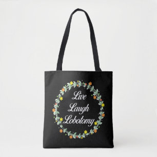Tote Bag Live Laugh Lobotomy