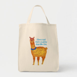 Tote Bag Llama A Dit Qu'Il Y Aurait Des Jours Comme Ça