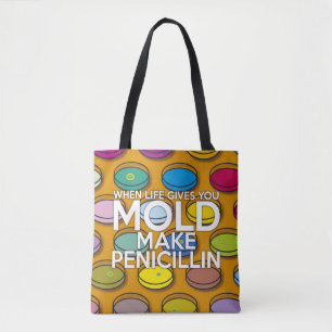 TOTE BAG LORSQUE LA VIE VOUS DONNE MOLD FAIRE PÉNÉCILLIN