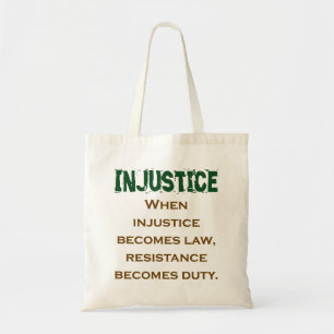 Tote Bag Lorsque l'injustice devient loi - Citation d'injus