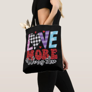 Tote Bag Love More Worry Less, Saint Valentin
