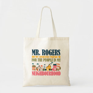 Tote Bag M. Rogers ne m'a pas préparé dans mon quartier