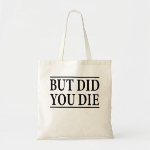 Tote Bag Mais Est-Ce Que Vous Êtes Mort, Entraînement, Entr