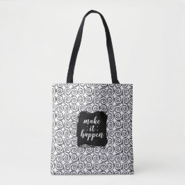 Tote Bag Make It Happen Black and White Swirl Tote