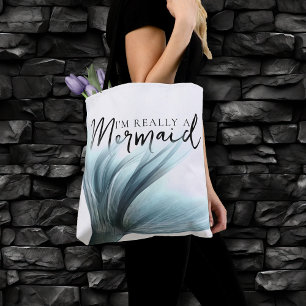 Tote Bag #MermaidLife Im Really a Mermaid Aqua Tail Quote