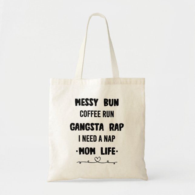 Tote Bag Messy Bun Coffee Run Gangsta Rap J'Ai Besoin D'Une (Devant)