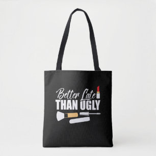 Tote Bag Mieux vaut tard que vilain Cosmetologue maquillage
