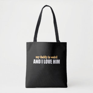 Tote Bag Mon Papa Est Bizarre Et Je L'Aime Drôle Don Papa
