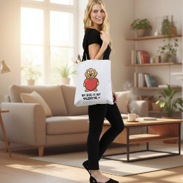 Tote Bag My Dog Is My Valentine | Cute Unisex Dog Lover Shi