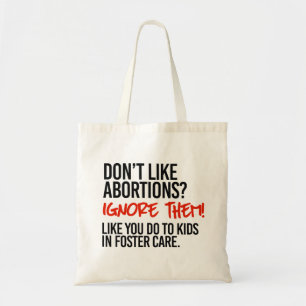Tote Bag N'aimez pas les avortements, alors ignorez-les
